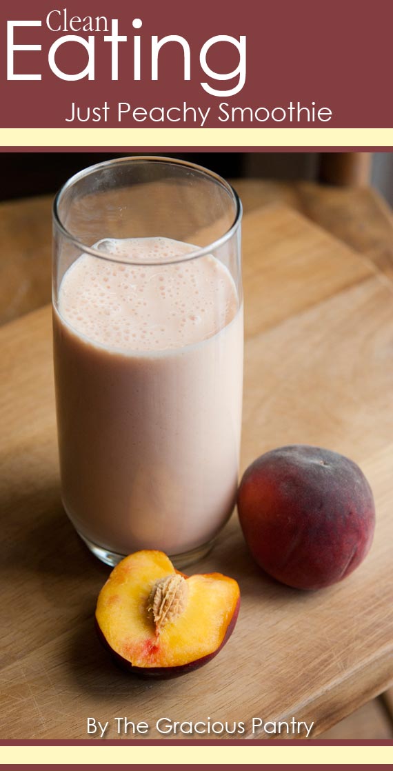 Clean Eating Peach Smoothie