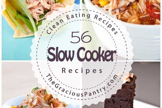 56 Days Of Clean Eating Slow Cooker Meals