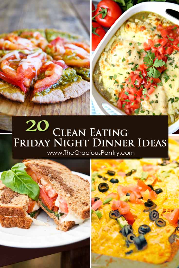 A collage of four different meals from this list of 20 Clean Eating Friday Night Dinner Ideas