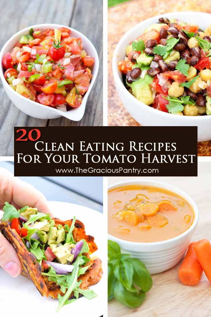 20 Clean Eating Recipes For Your Tomato Harvest