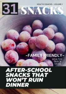 Cover of After-School Snacks That Won't Ruin Dinner - Volume 1